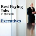 The highest paying jobs in Memphis, executive occupations