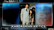 The RidicuList: Kardashian Kritics