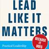 Lead like it matters: Leading people is messy, so get used to it