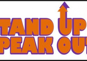 STAND UP – SPEAK OUT