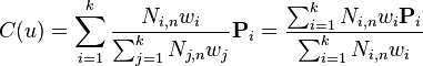 C(u) = \sum_{i=1}^{k} {\frac
	{N_{i,n}w_i}
	{\sum_{j=1}^k N_{j,n}w_j}}
	\bold{P}_i = \frac
	{\sum_{i=1}^k {N_{i,n}w_i \bold{P}_i}}
	{\sum_{i=1}^k {N_{i,n}w_i}}
	