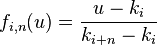 f_{i,n}(u) = {{u - k_i} \over {k_{i+n} - k_i}}