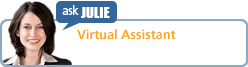 I'm Julie, your virtual assistant. If you need help finding something, just ask me.