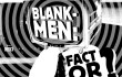 Blank-Men's debut recording, the six-song EP Fact or Fiction?, sounds like Devo or The B-52's but is more ragged, more punk.