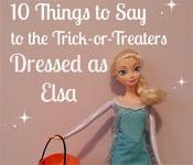 10 Things to Say Trick-or-Treaters Dressed as Elsa