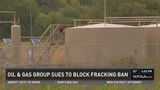 The Texas Oil & Gas Association became the first group in the industry to legally challenge the city of Denton's ban on new hydraulic fracking projects.