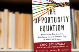 The Opportunity Equation: How Citizen Teachers Are Combating the Achievement Gap in America's Schools by Eric Schwarz