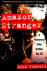 Amazon Stranger: A Rainforest Chief Battles Big Oil