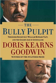The Bully Pulpit by Doris Kearns Goodwin | GatesNotes.com The Blog of Bill Gates