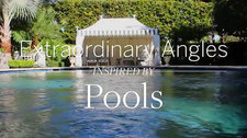Extraordinary Angles Inspired by... Pools
