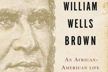 William Wells Brown: An frican-American Life