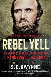 Rebel Yell by S. C. Gwynne