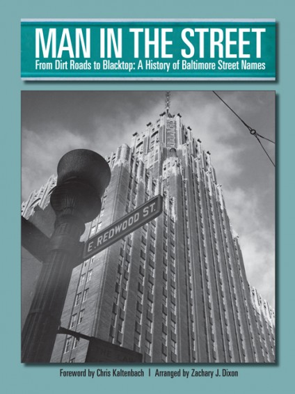 Man In The Street: From Dirt Roads to Blacktop: A History of Baltimore Street Names [Paperback]