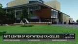 An Arts Center of North Texas plan was canceled Thursday, and millions of dollars in donations will be redistributed. Jobin Panicker has more.
