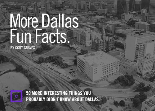 More Dallas Fun Facts.