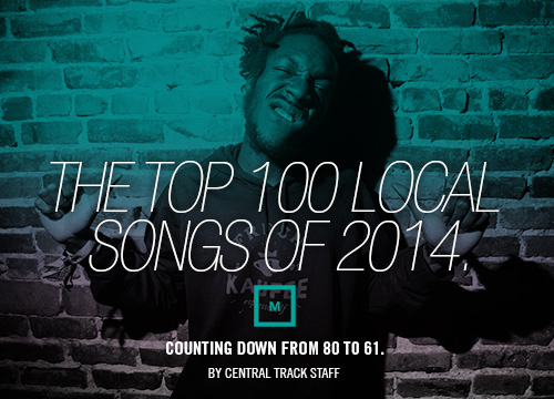 The Top 100 Local Songs of 2014.