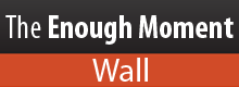 Enough Moment Wall