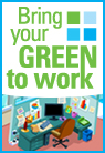 Bring Your Green To Work