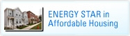 ENERGY STAR in  Affordable Housing
