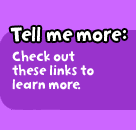 Tell me more: Check out these links to learn more.