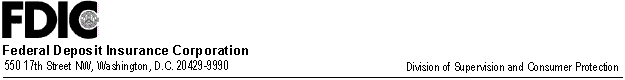 FDIC, Federal Desposit Insurance, 550 17th Street, NW, Washington D.C., 20429, Division of Supervision and Consumer Protection.