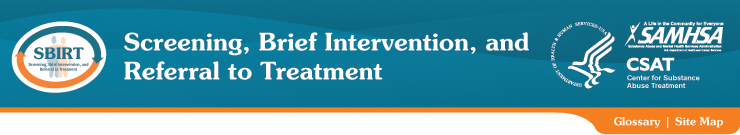Screening, Brief Intervention, and Referral to Treatment