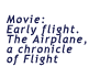 Movie, Early Flight: A chronical of Flight