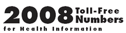 2008 Toll-Free Numbers for Health Information