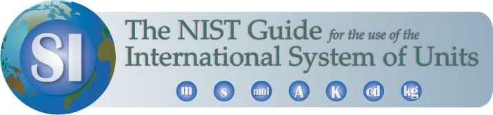 The NIST Guide for the Use of the International System of Units (SI)