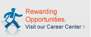 Rewarding Opportunities. Visit our Career Center