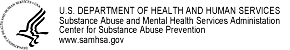 U.S. DEPARTMENT OF HEALTH AND HUMAN SERVICES - Substance Abuse and Mental Health Services Administation Center for Substance Abuse Prevention - www.samhsa.gov