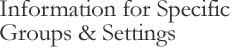 Image: Information for Specific Groups & Settings Header