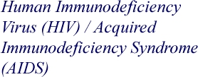 Pronounciation of 
    human immunodeficiency virus (HIV)/acquired immunodeficiency syndrome (AIDS)
