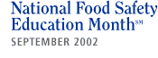 National Food Safety Education Month. September 2002.