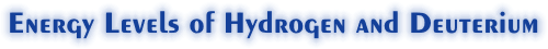 Energy Levels of Hydrogen and Deuterium