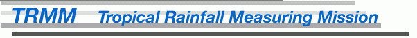 TRMM Tropical Rainfall Measuring Mission