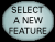 Select a new feature