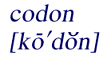Pronounciation of 
    codon