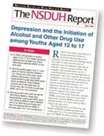 cover of The NSDUH Report on Depression and the Initiation of Alcohol and Other Drug Use among Youths Aged 12 to 17 - click to view