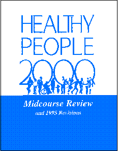 Healthy People 2000 Midcourse Review and 1995 Revisions