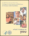 Cover: The Surgeon General's Call to Action to Improve the Health and Wellness of Persons with Disabilities: What It Means to You