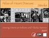Cover of the American Indian/Alaska Native Heart Disease and Stroke Atlas cover