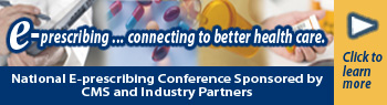 E-prescribing Conference Sponsored by CMS and Industry Partner, Click here to learn more