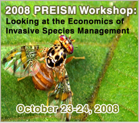 2008 PREISM Workshop: Looking at the Economics of Invasive Species Management