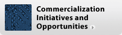 Commercialization Initiatives and Opportunities