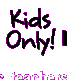 Kids Only!