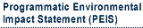Programmatic Environmental Impact Statement (PEIS)