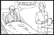 Cartoon: Patient in bed says to doctor: I'm glad to see you are wearing gloves