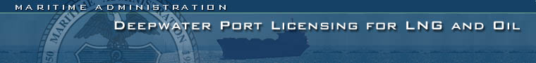 Maritime Administration -- Deepwater Port Licensing for Liquid Natural Gas and Oil