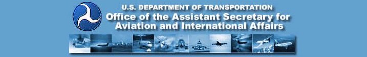 U.S. Department of Transportation - Office of the Assistant Secretary for Aviation and International Affairs